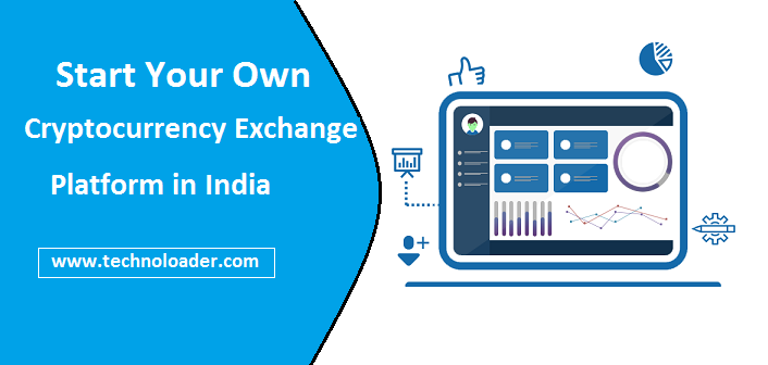 start your cryptocurrency exchange platform in india