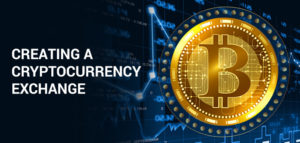 Things To Keep In Mind Before Creating A Cryptocurrency Exchange