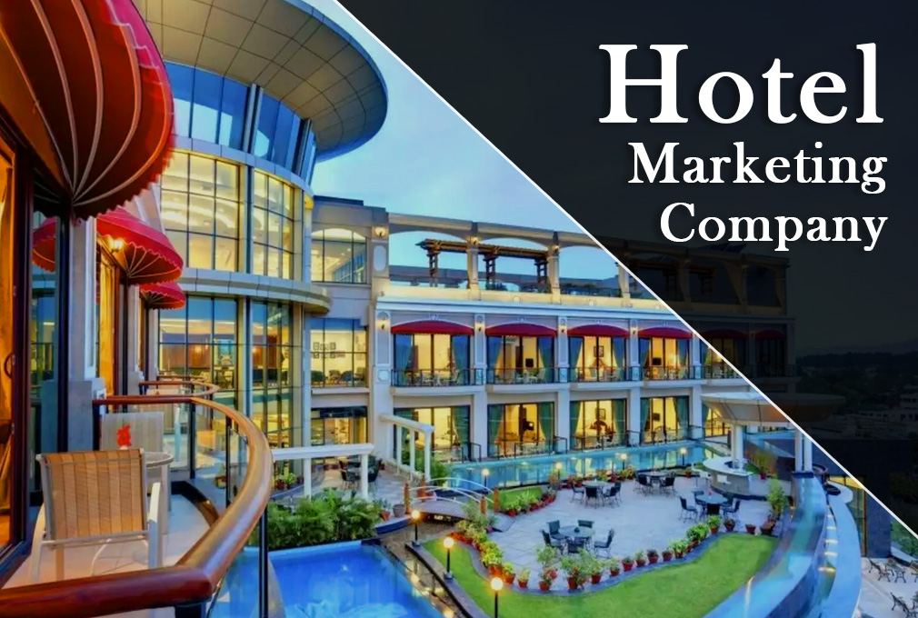 How to Choose a Hotel Marketing Company? Hotel Marketing Company