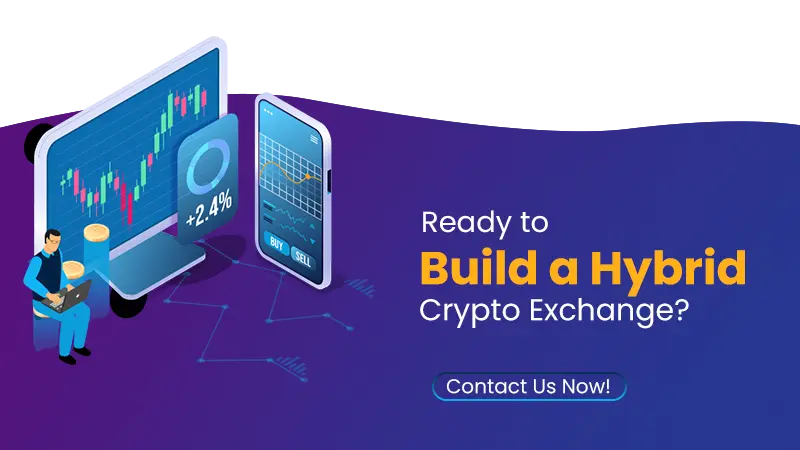 Ready to Build a Hybrid Crypto Exchange