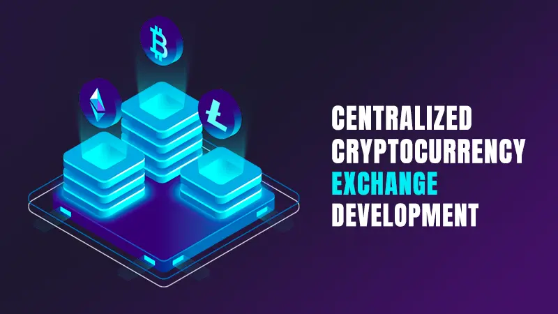 Centralized Cryptocurrency Exchange Development