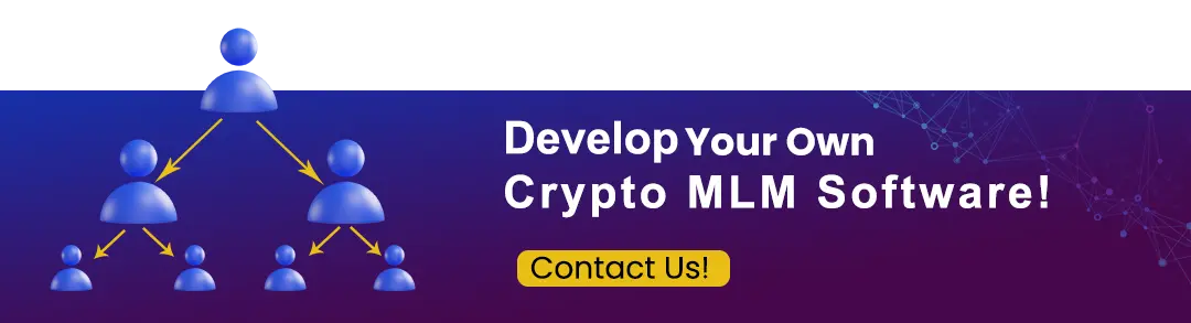 Develop Your Own Crypto MLM Software!