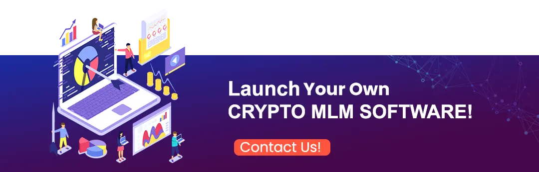 Launch Your Own Crypto MLM Software!