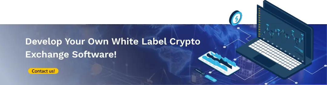 Develop Your Own White Label Crypto Exchange Software